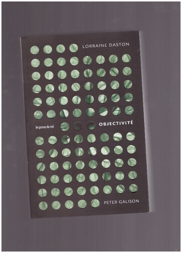 DASTON, Lorraine;GALISON, Peter  - Objectivité